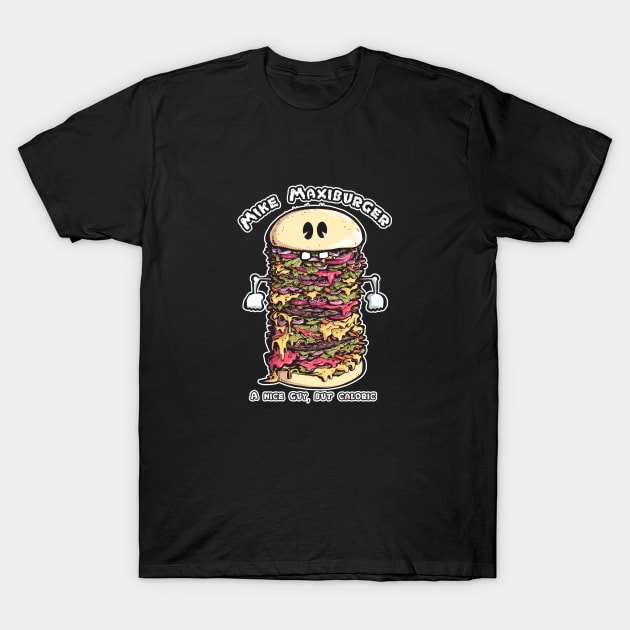 Mike Maxiburger (text version) T-Shirt by TomiAx